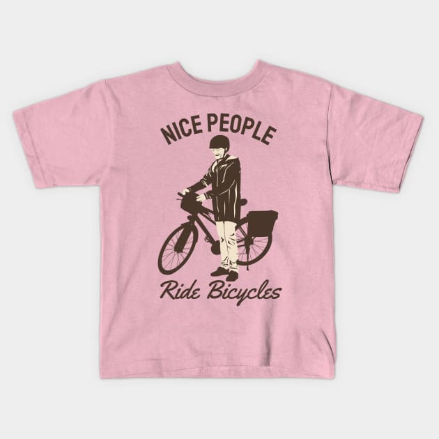 nice people ride bicycles Kids T-Shirt by busines_night